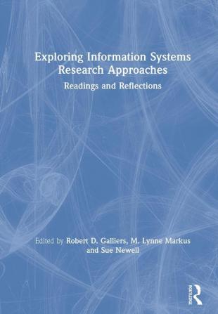 Exploring Information Systems Research Approaches