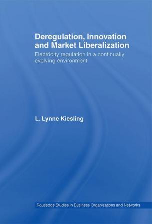 Deregulation Innovation and Market Liberalization