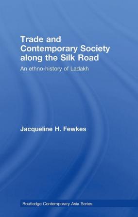 Trade and Contemporary Society along the Silk Road