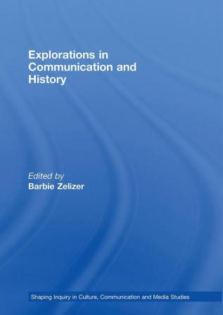 Explorations in Communication and History