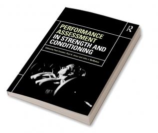 Performance Assessment in Strength and Conditioning