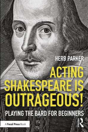 Acting Shakespeare is Outrageous!