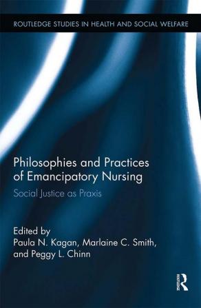 Philosophies and Practices of Emancipatory Nursing