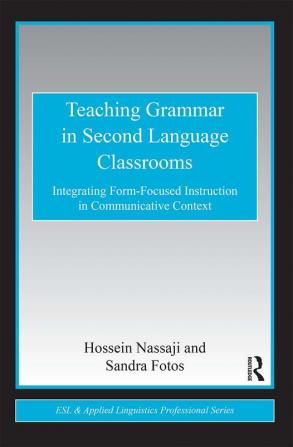 Teaching Grammar in Second Language Classrooms