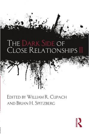 Dark Side of Close Relationships II