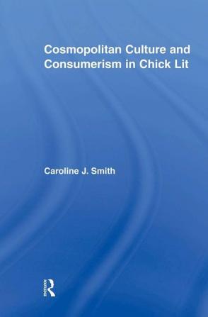 Cosmopolitan Culture and Consumerism in Chick Lit