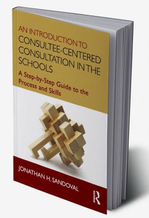 Introduction to Consultee-Centered Consultation in the Schools