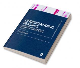 UNDERSTANDING READING A PSYCHOLINGUISTIC ANALYSIS OF READING AND LEARNING TO READ 6ED (PB 2012)