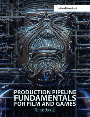 Production Pipeline Fundamentals for Film and Games