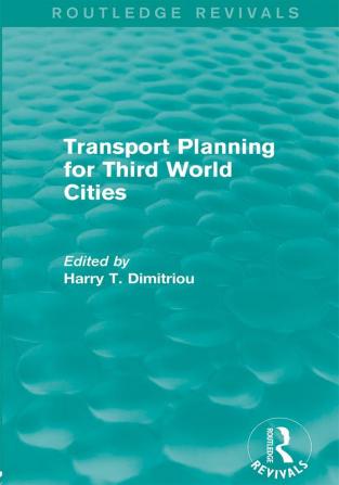 Transport Planning for Third World Cities (Routledge Revivals)