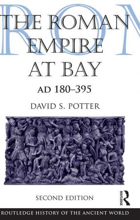 Roman Empire at Bay AD 180-395