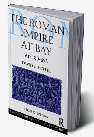 Roman Empire at Bay AD 180-395