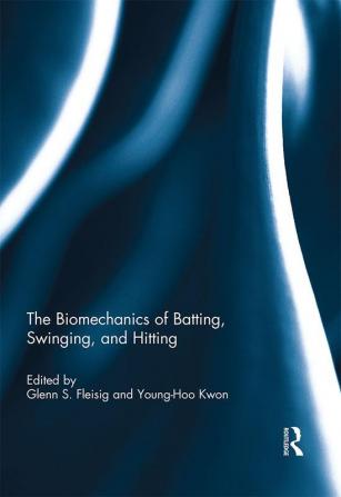 Biomechanics of Batting Swinging and Hitting