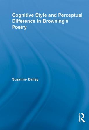 Cognitive Style and Perceptual Difference in Browning’s Poetry