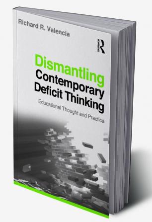 Dismantling Contemporary Deficit Thinking