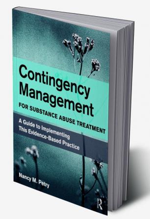 Contingency Management for Substance Abuse Treatment