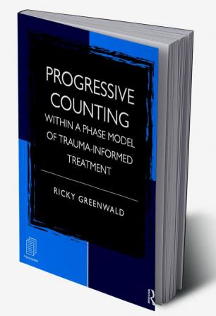 Progressive Counting Within a Phase Model of Trauma-Informed Treatment