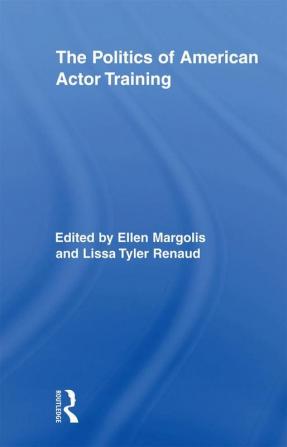 Politics of American Actor Training