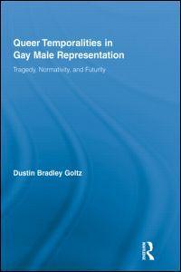 Queer Temporalities in Gay Male Representation