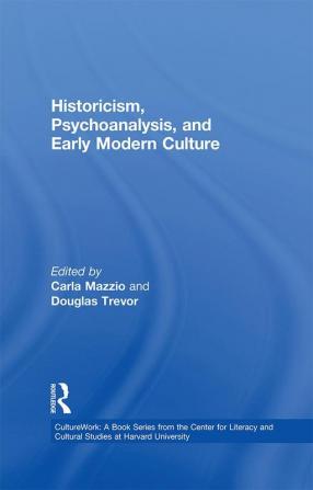 Historicism Psychoanalysis and Early Modern Culture