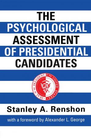 Psychological Assessment of Presidential Candidates