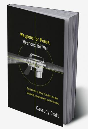 Weapons for Peace Weapons for War