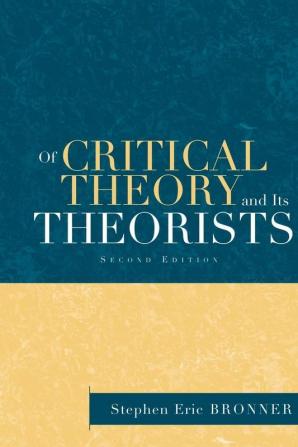 Of Critical Theory and Its Theorists