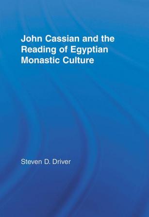 John Cassian and the Reading of Egyptian Monastic Culture