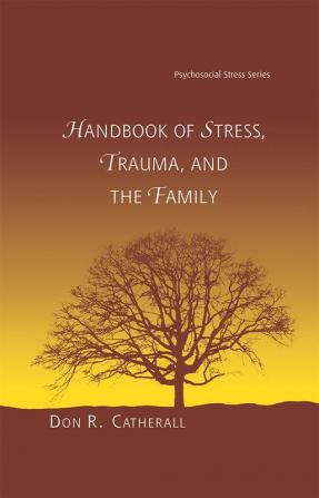 Handbook of Stress Trauma and the Family