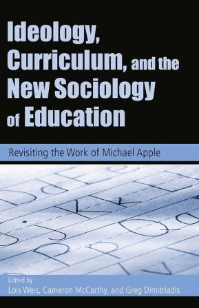 Ideology Curriculum and the New Sociology of Education