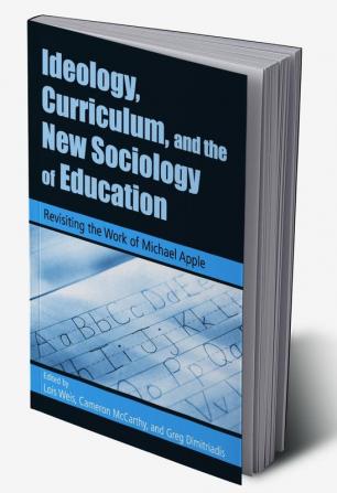 Ideology Curriculum and the New Sociology of Education