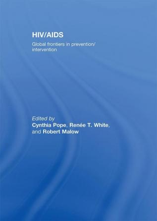 HIV/AIDS: Global Frontiers in Prevention/Intervention