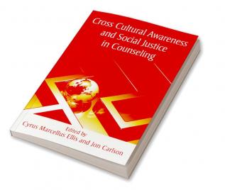 Cross Cultural Awareness and Social Justice in Counseling