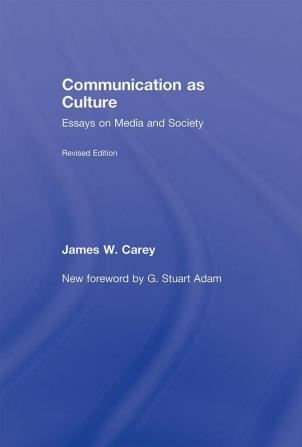 Communication as Culture Revised Edition