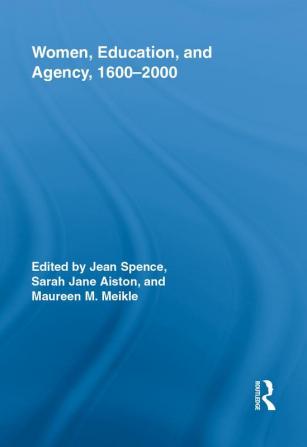 Women Education and Agency 1600-2000