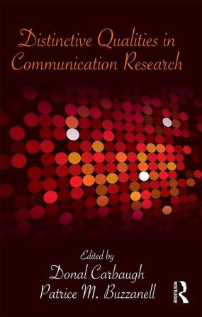 Distinctive Qualities in Communication Research