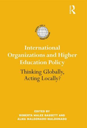 International Organizations and Higher Education Policy