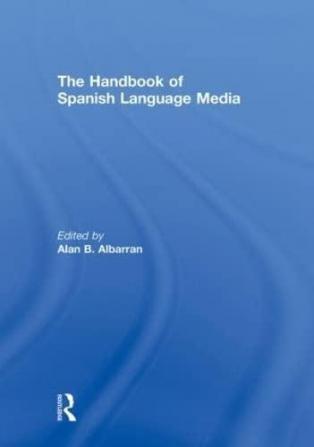 The Handbook of Spanish Language Media