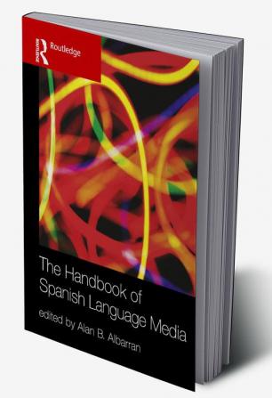 Handbook of Spanish Language Media