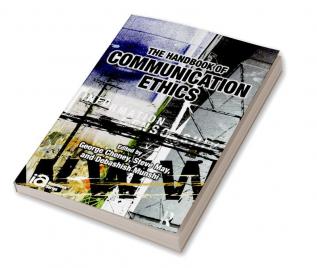 Handbook of Communication Ethics