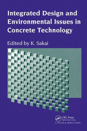 Integrated Design and Environmental Issues in Concrete Technology