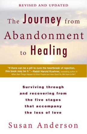 The Journey from Abandonment to Healing: Revised and Updated