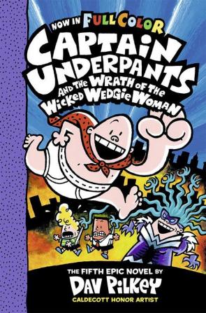 CAPTAIN UNDERPANTS #05: THE WRATH OF THE WICKED WEDGIE WOMEN