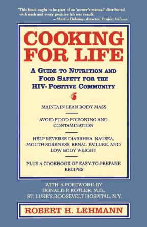 Cooking for Life: A Guide to Nutrition and Food Safety for the HIV-Positive Community