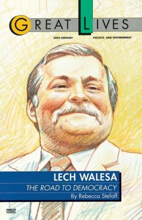 Lech Walesa: The Road to Democracy (Great Lives)