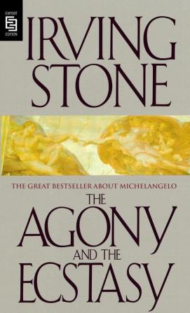 The Agony and the Ecstasy: A Biographical Novel of Michelangelo