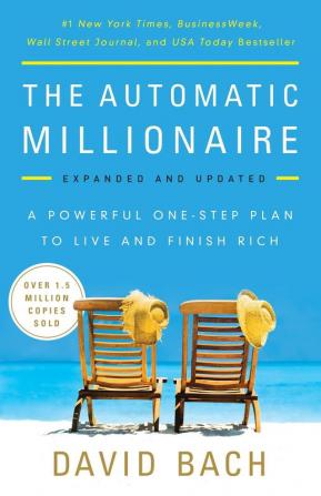 The Automatic Millionaire A Powerful One-Step Plan to Live and Finish Rich