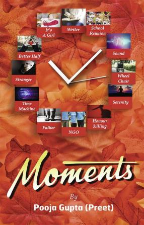 Moments : A Collection of short stories