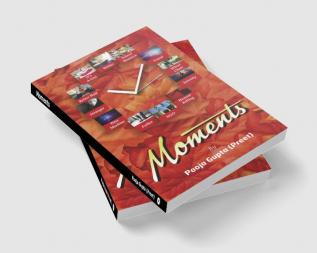 Moments : A Collection of short stories