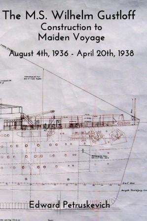 The M.S. Wilhelm Gustloff: Construction to Maiden Voyage